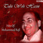 Tuhi Woh Hasin - Hits Of Mohammed Rafi - Mohammed  Rafi Song Download